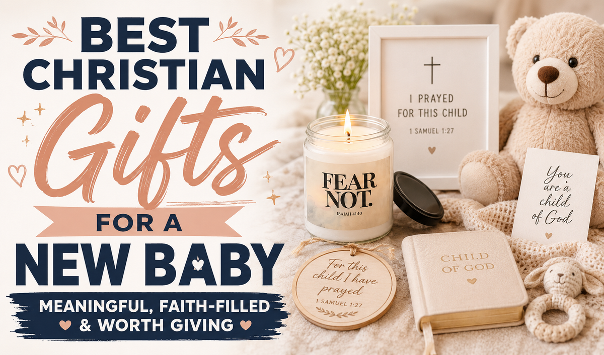 Best Christian Gifts for a New Baby (Meaningful, Faith-Filled & Worth Giving)