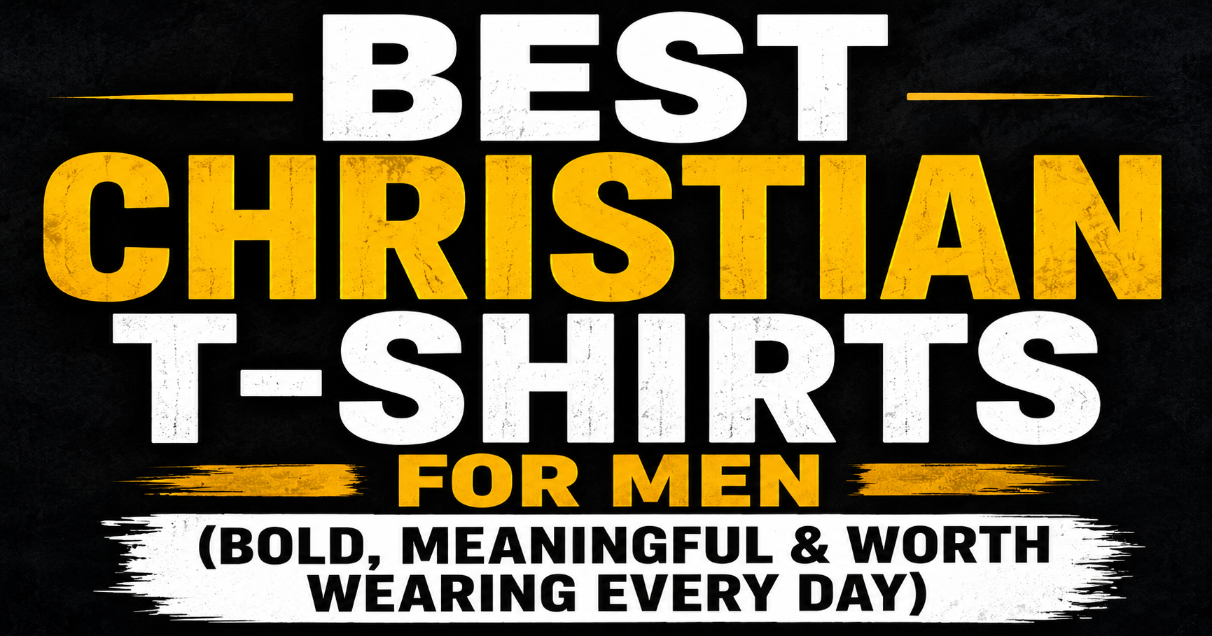 Best Christian T-Shirts for Men (Bold, Meaningful & Worth Wearing Every Day)