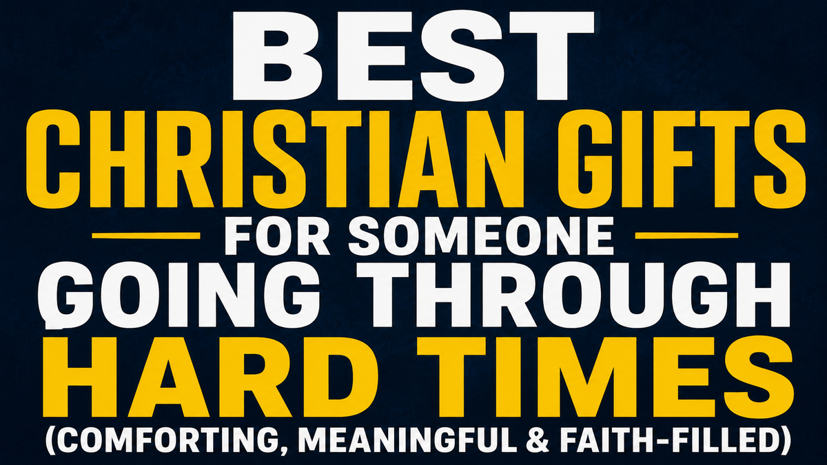 Best Christian Gifts for Someone Going Through Hard Times (Comforting, Meaningful & Faith-Filled)