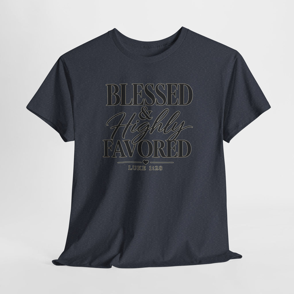Blessed & Highly Favored T-Shirt