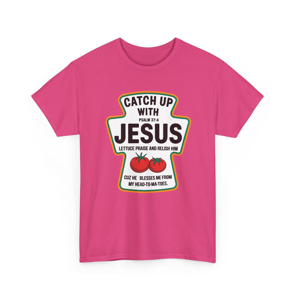 Catch Up With Jesus T-Shirt