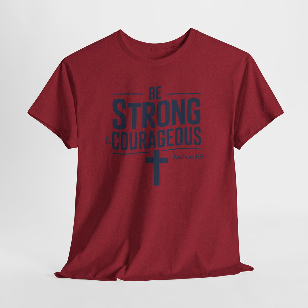 Be Strong & Courageous T-Shirt