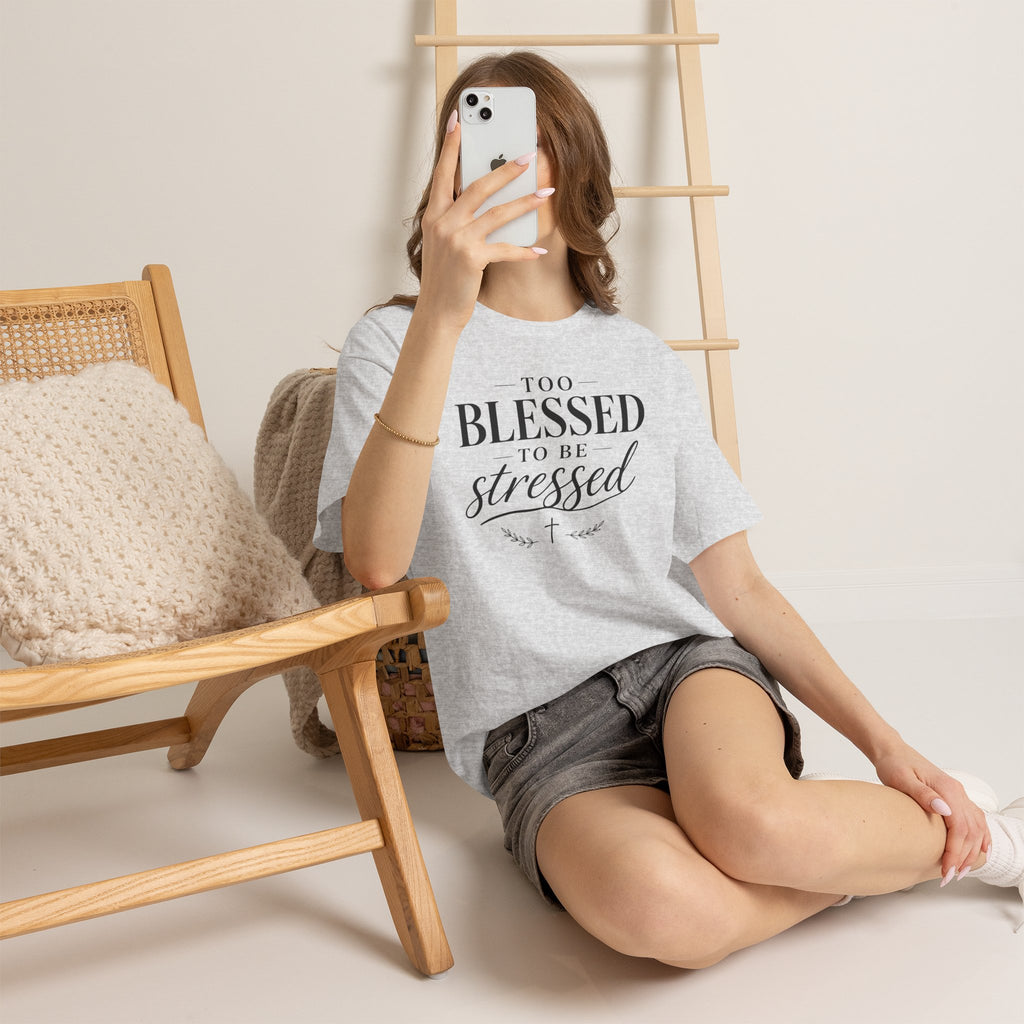 Too Blessed To Be Stressed T-Shirt