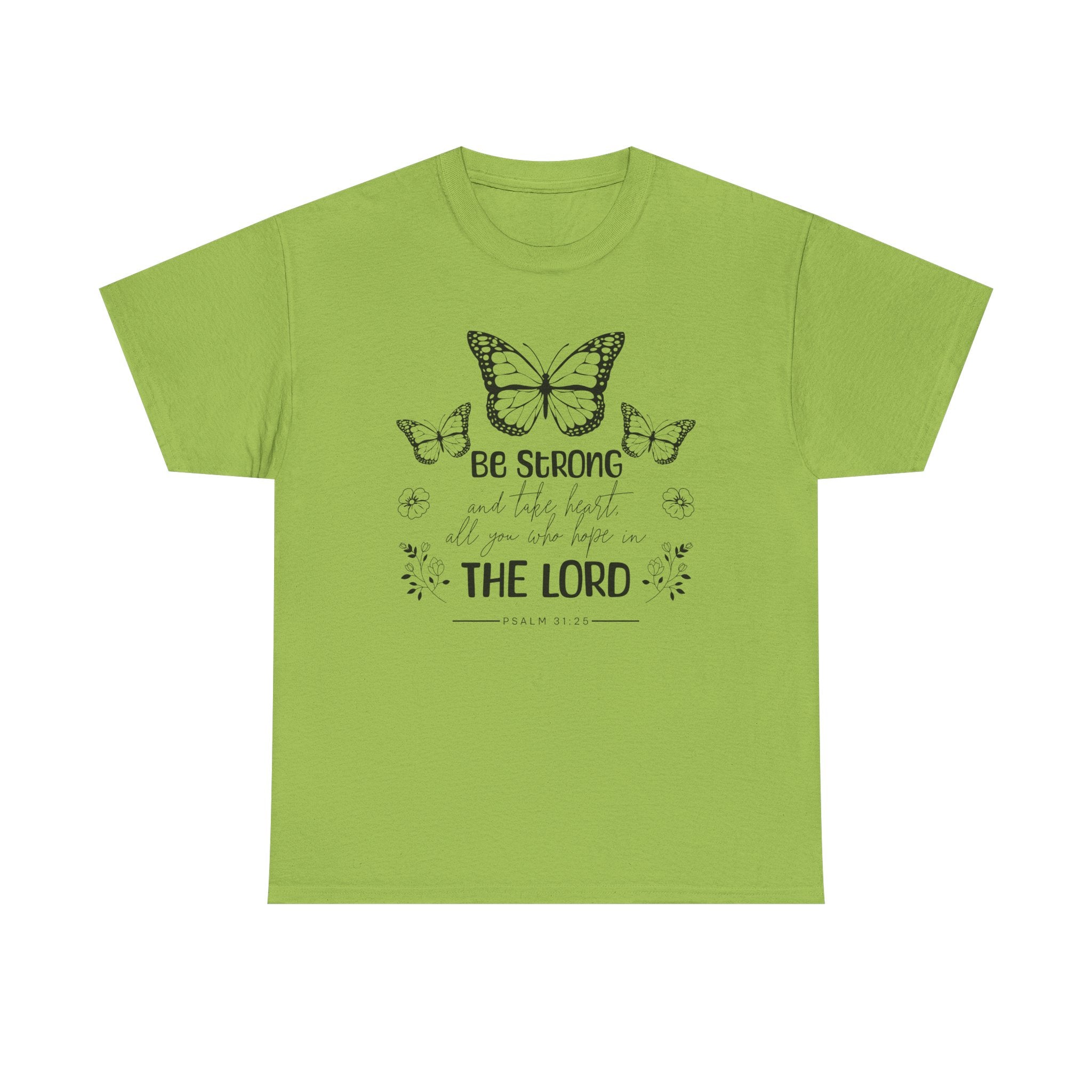 Psalm 31:25 T-Shirt