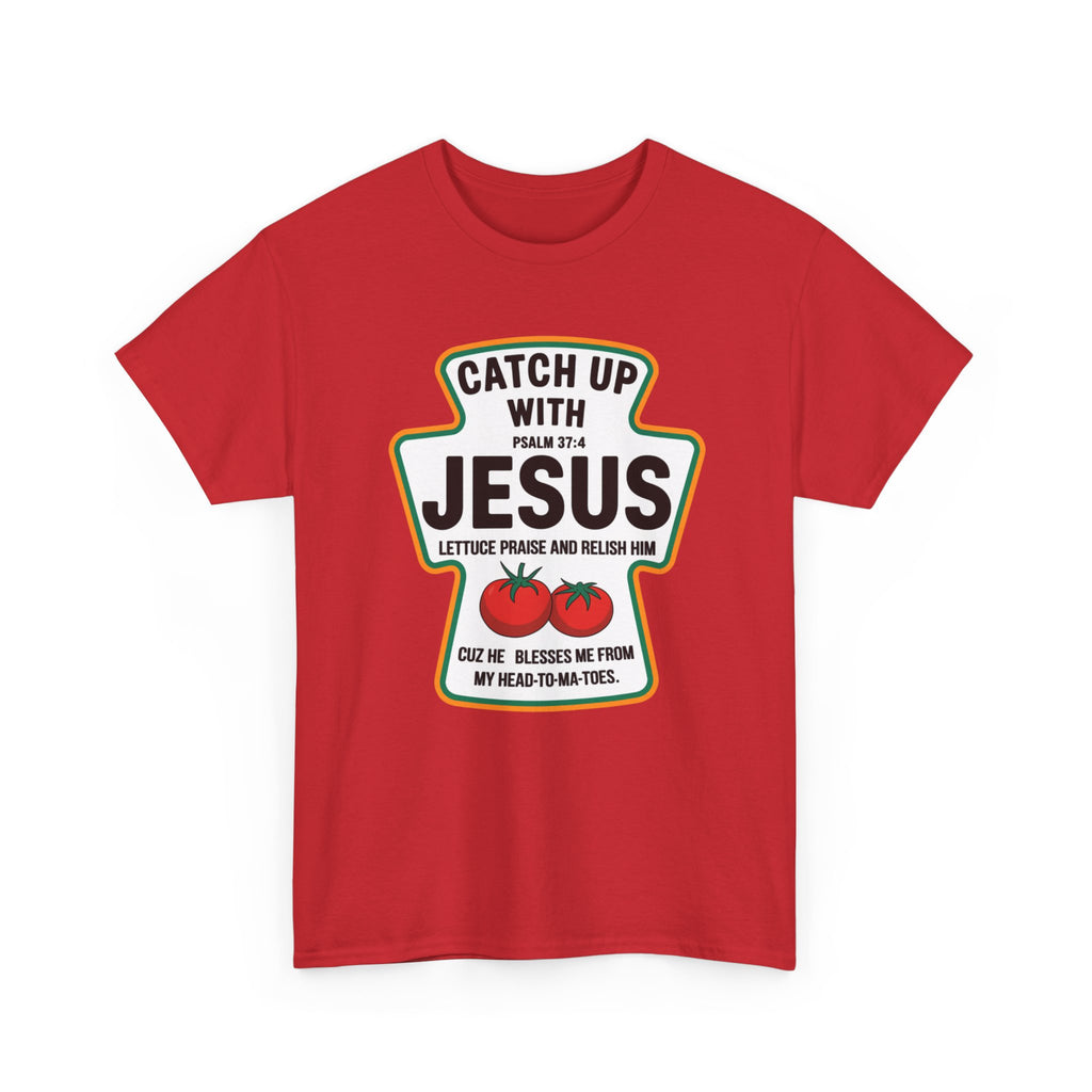 Catch Up With Jesus T-Shirt