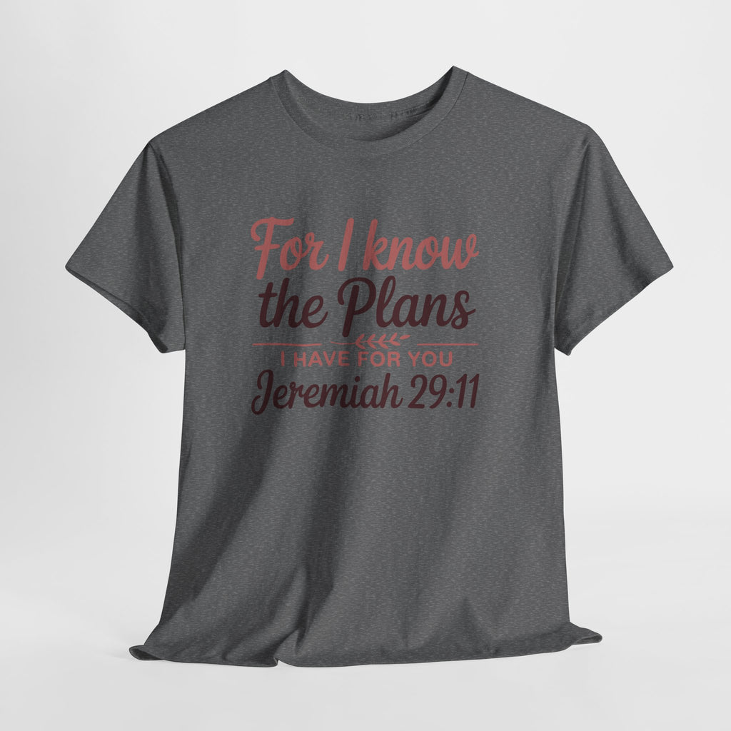 Jeremiah 29:11 Shirt — For I Know the Plans