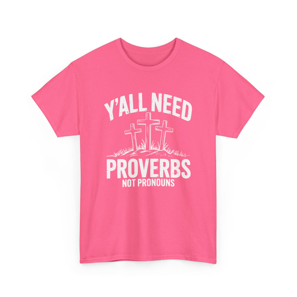 yall need proverbs not pronouns tshirt