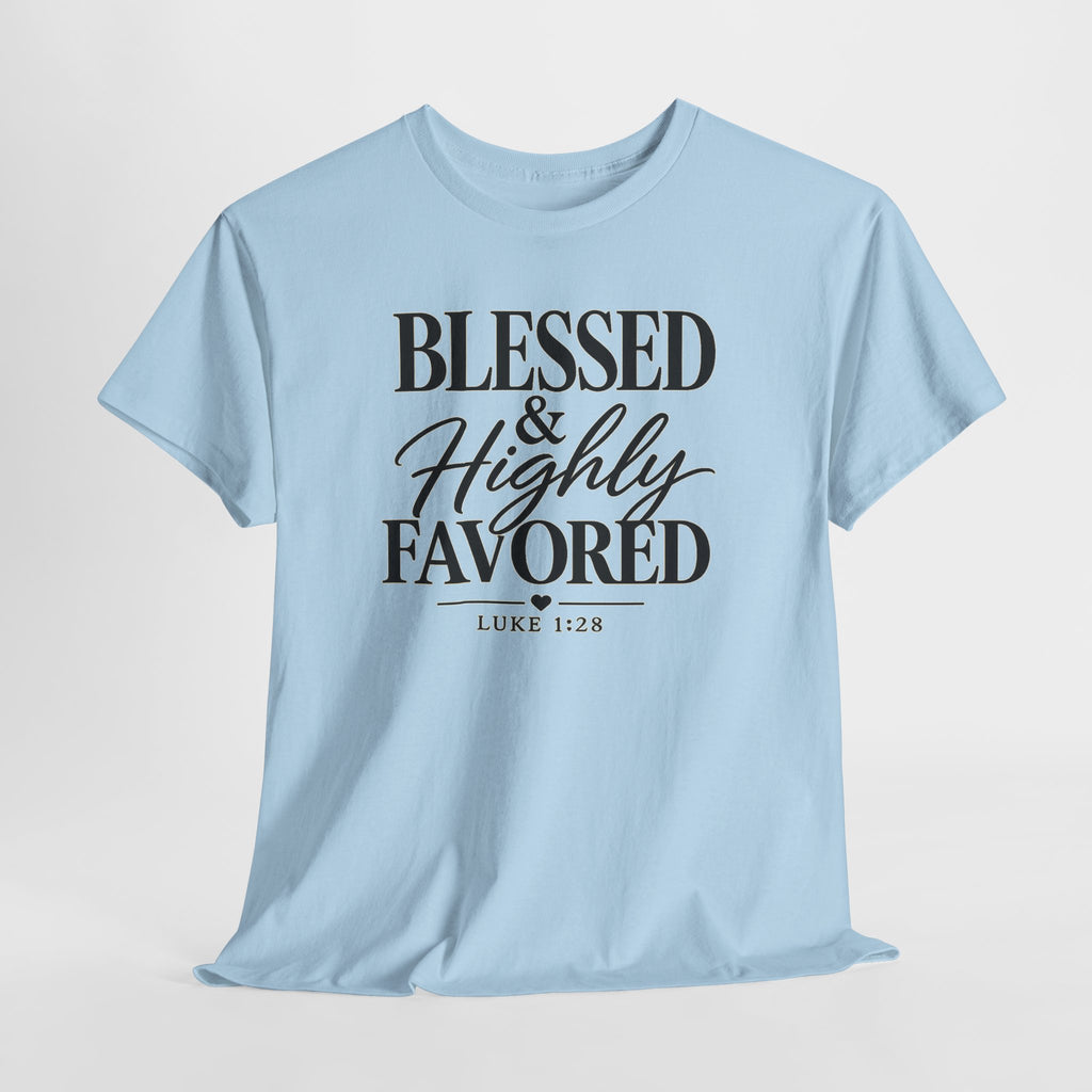 Light blue t-shirt with 'Blessed & Highly Favorable' text on a white background