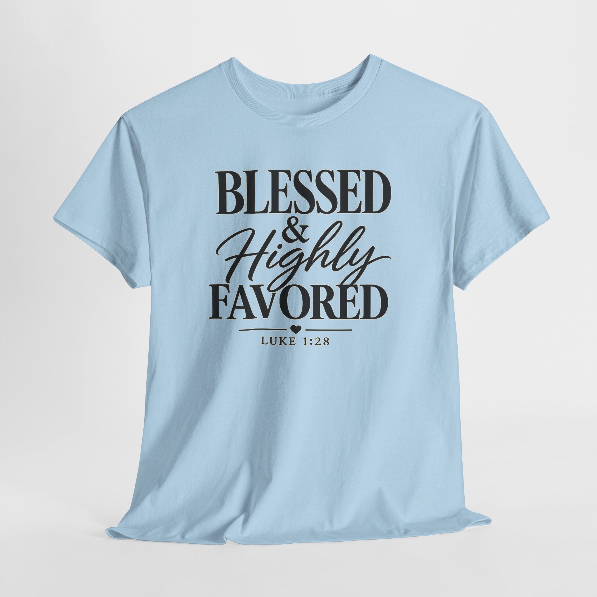 Light blue t-shirt with 'Blessed & Highly Favorable' text on a white background