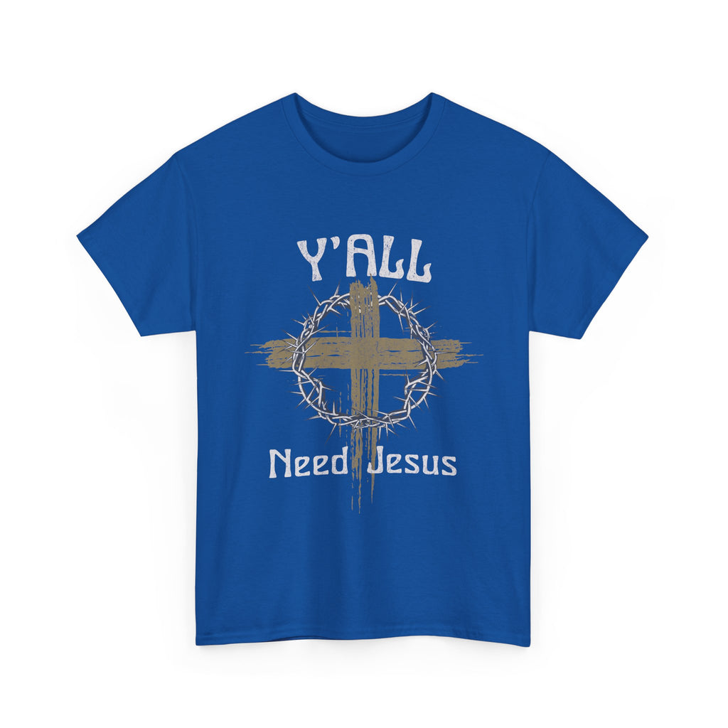 Y'all Need Jesus T-Shirt