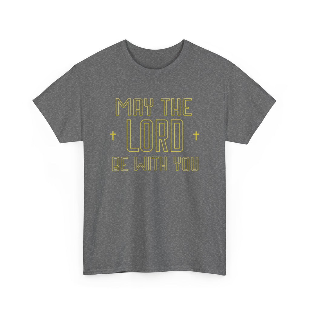 May The Lord Be With You T-Shirt