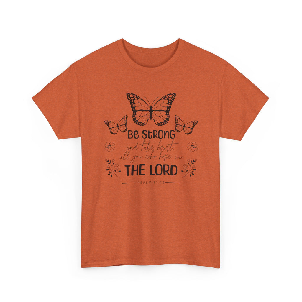 Psalm 31:25 T-Shirt
