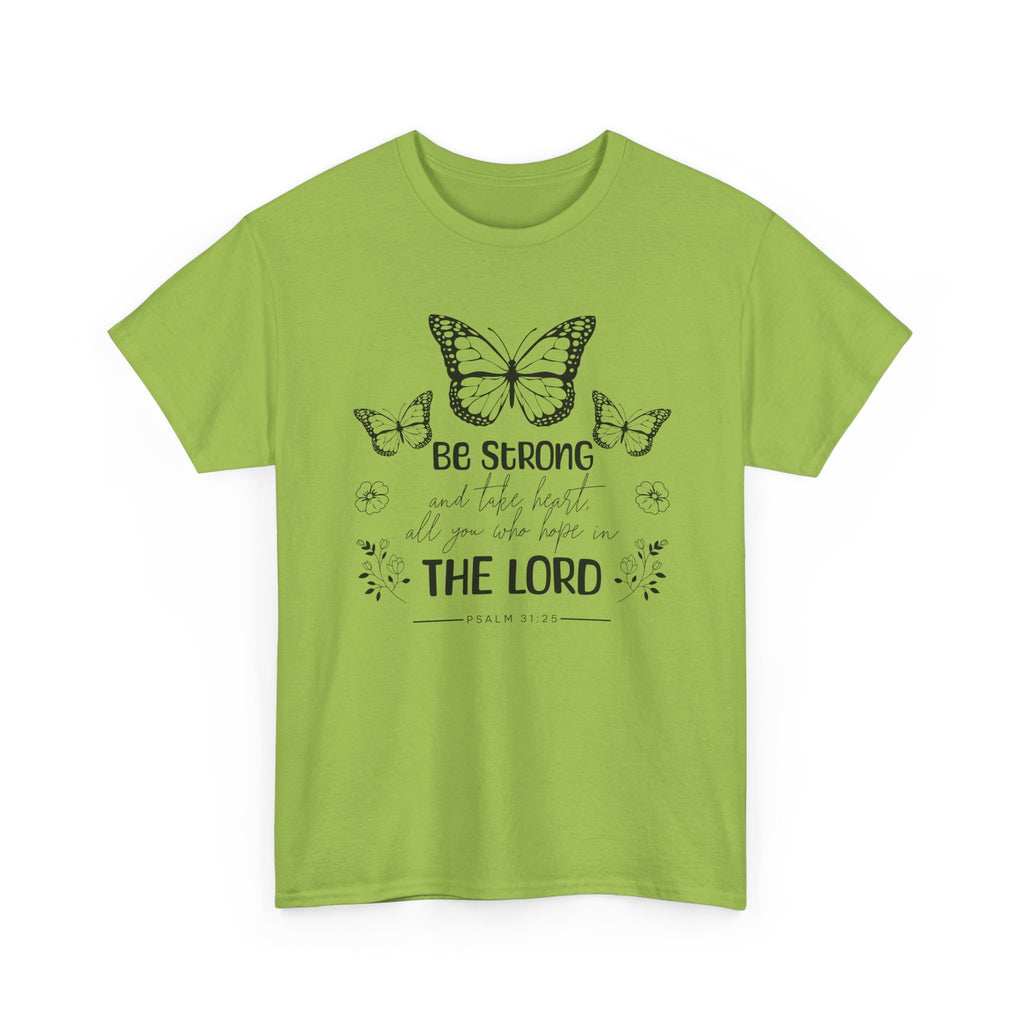Psalm 31:25 T-Shirt