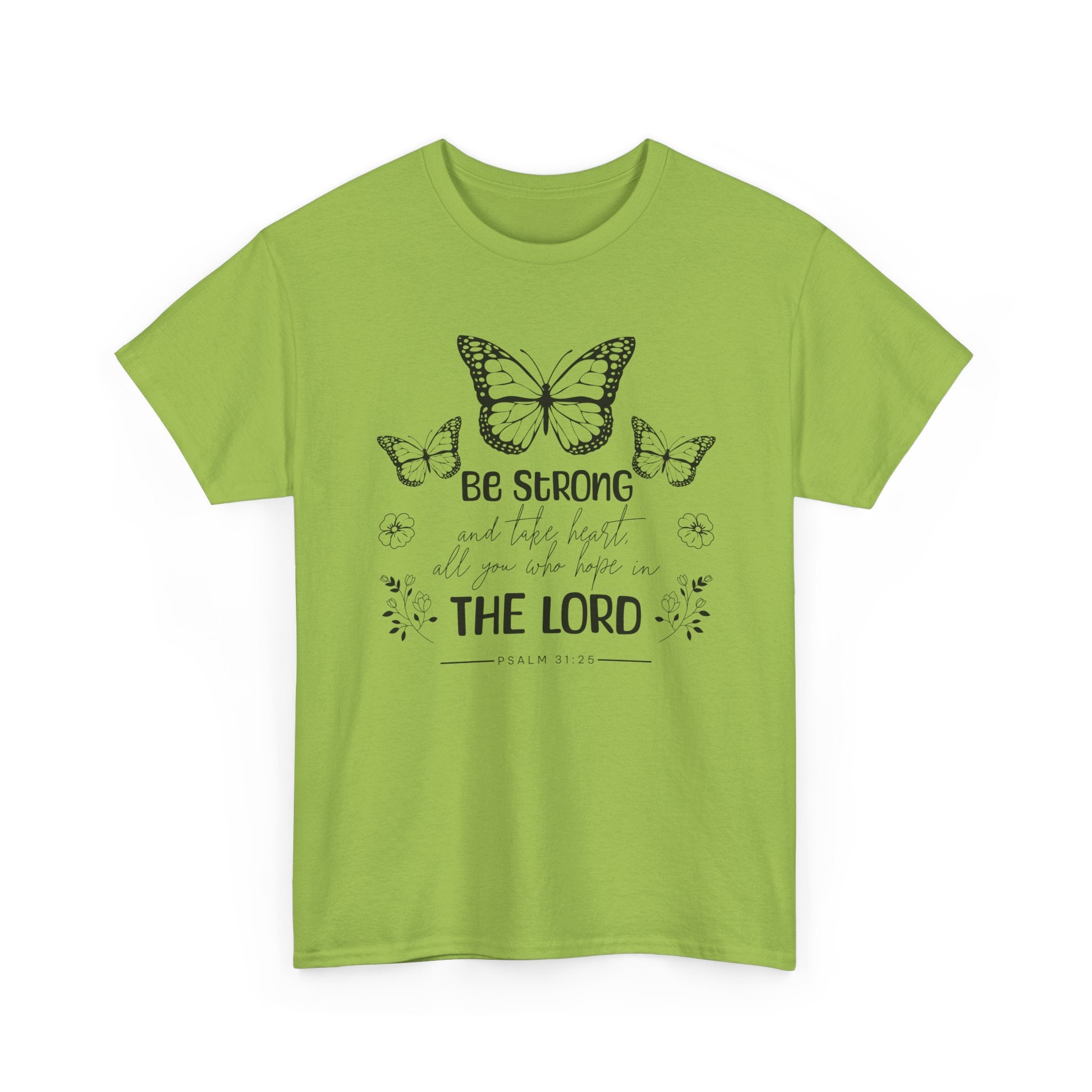Psalm 31:25 T-Shirt