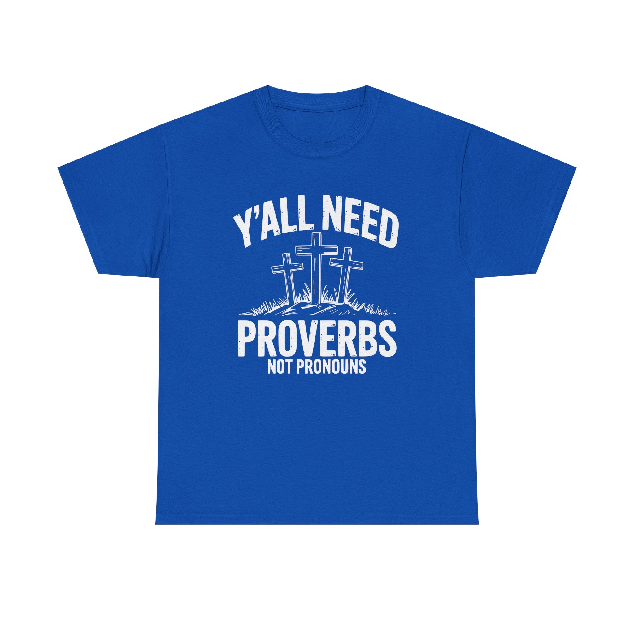 yall need proverbs not pronouns tshirt