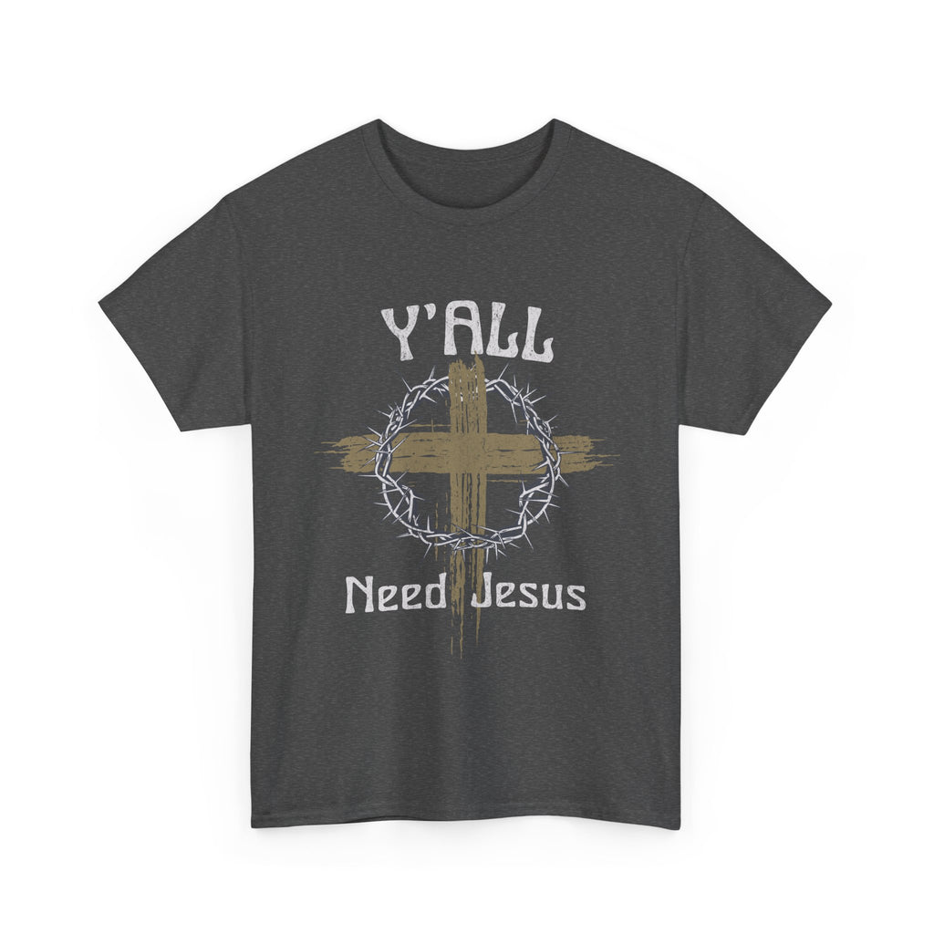 Y'all Need Jesus T-Shirt
