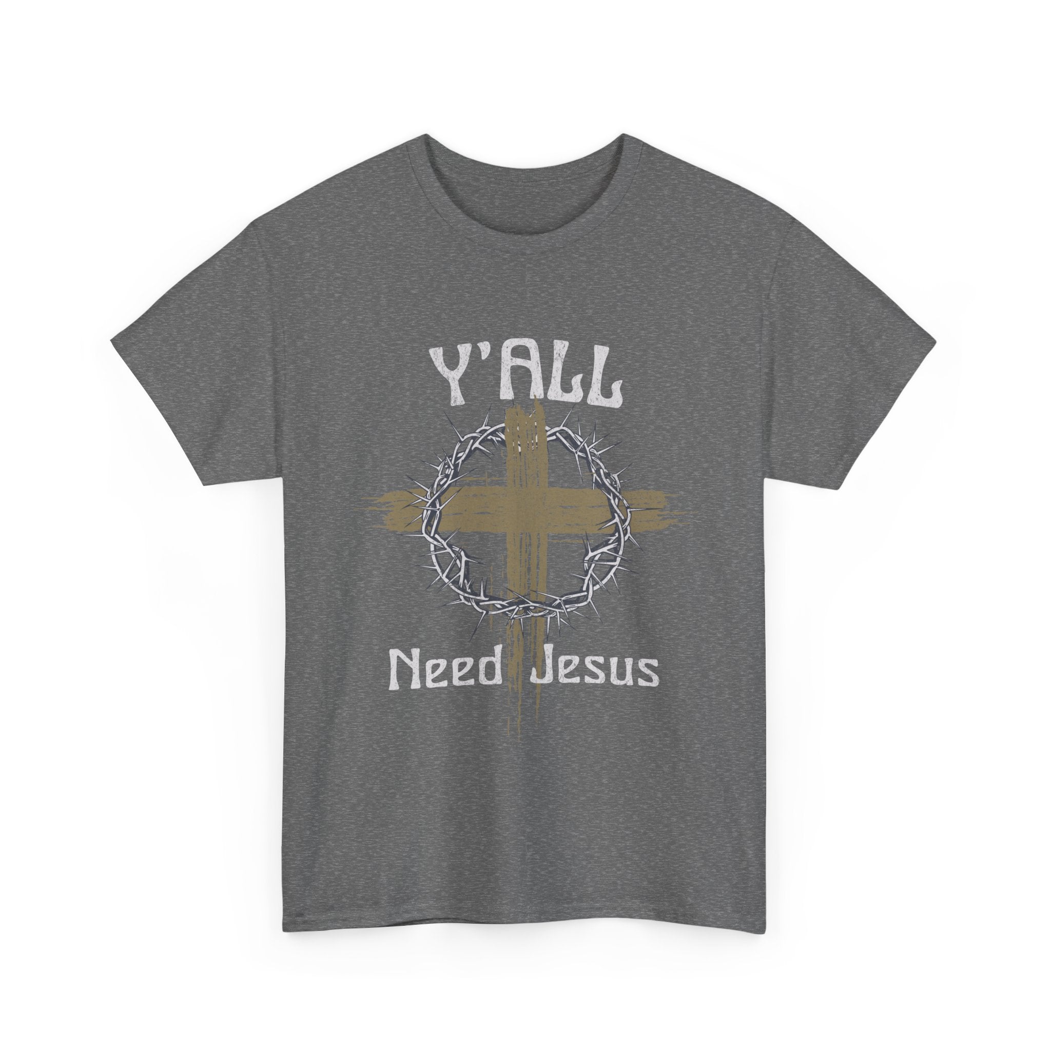 Y'all Need Jesus T-Shirt
