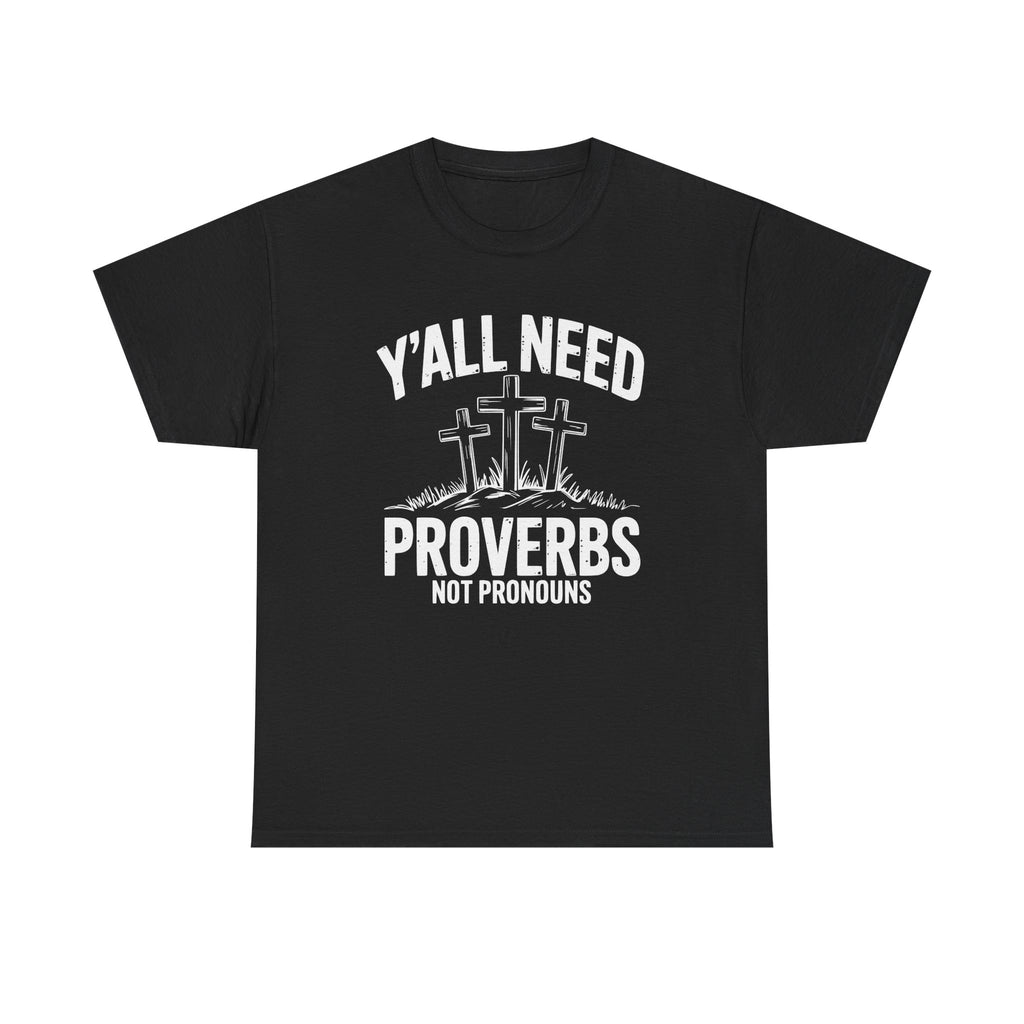 yall need proverbs not pronouns tshirt