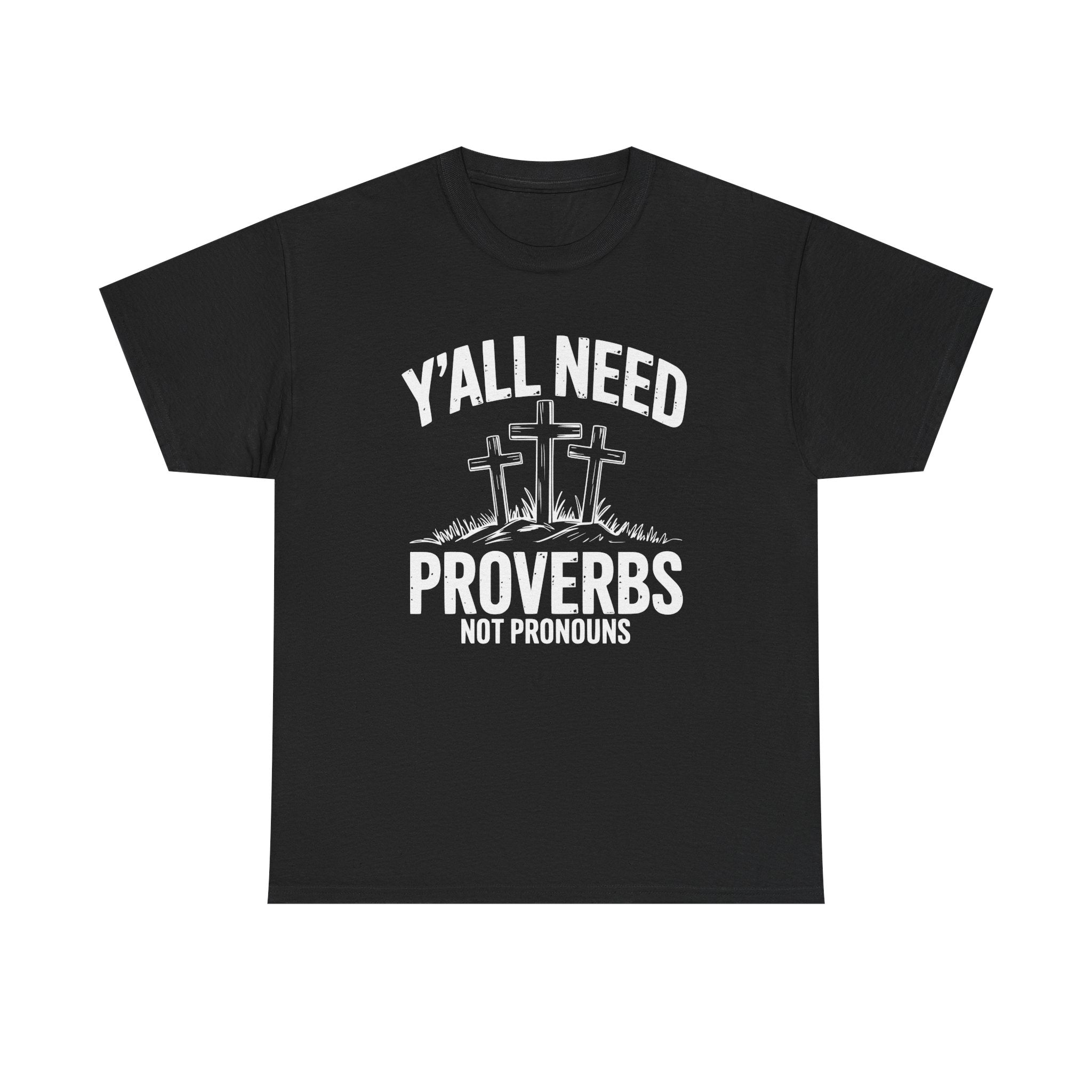 yall need proverbs not pronouns tshirt