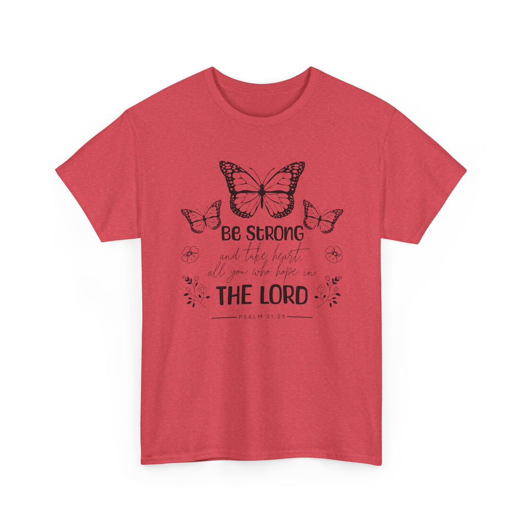 Psalm 31:25 T-Shirt