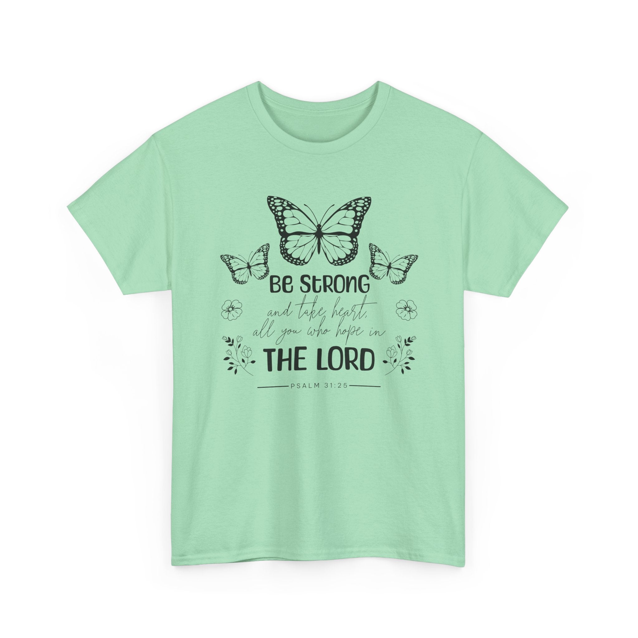 Psalm 31:25 T-Shirt