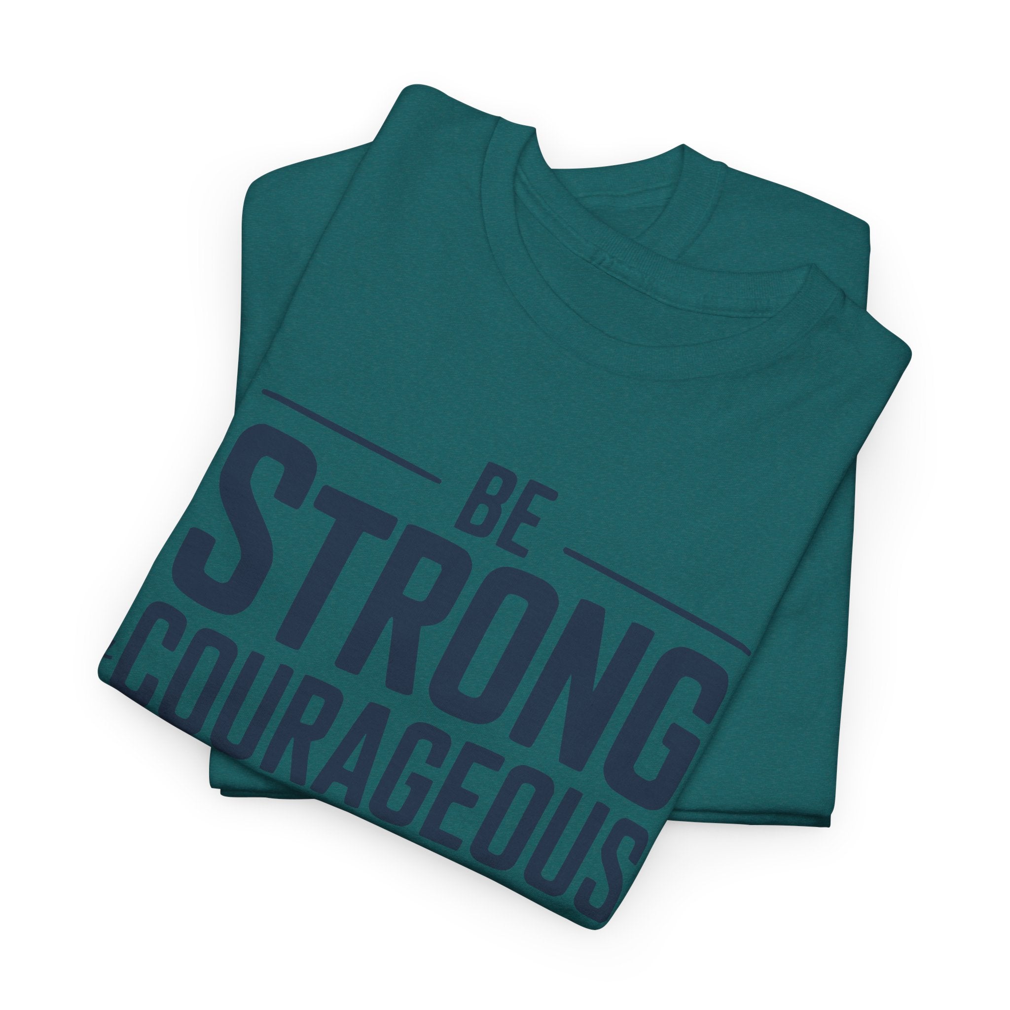 Teal t-shirt with 'Be Strong Courageous' text on a white background
