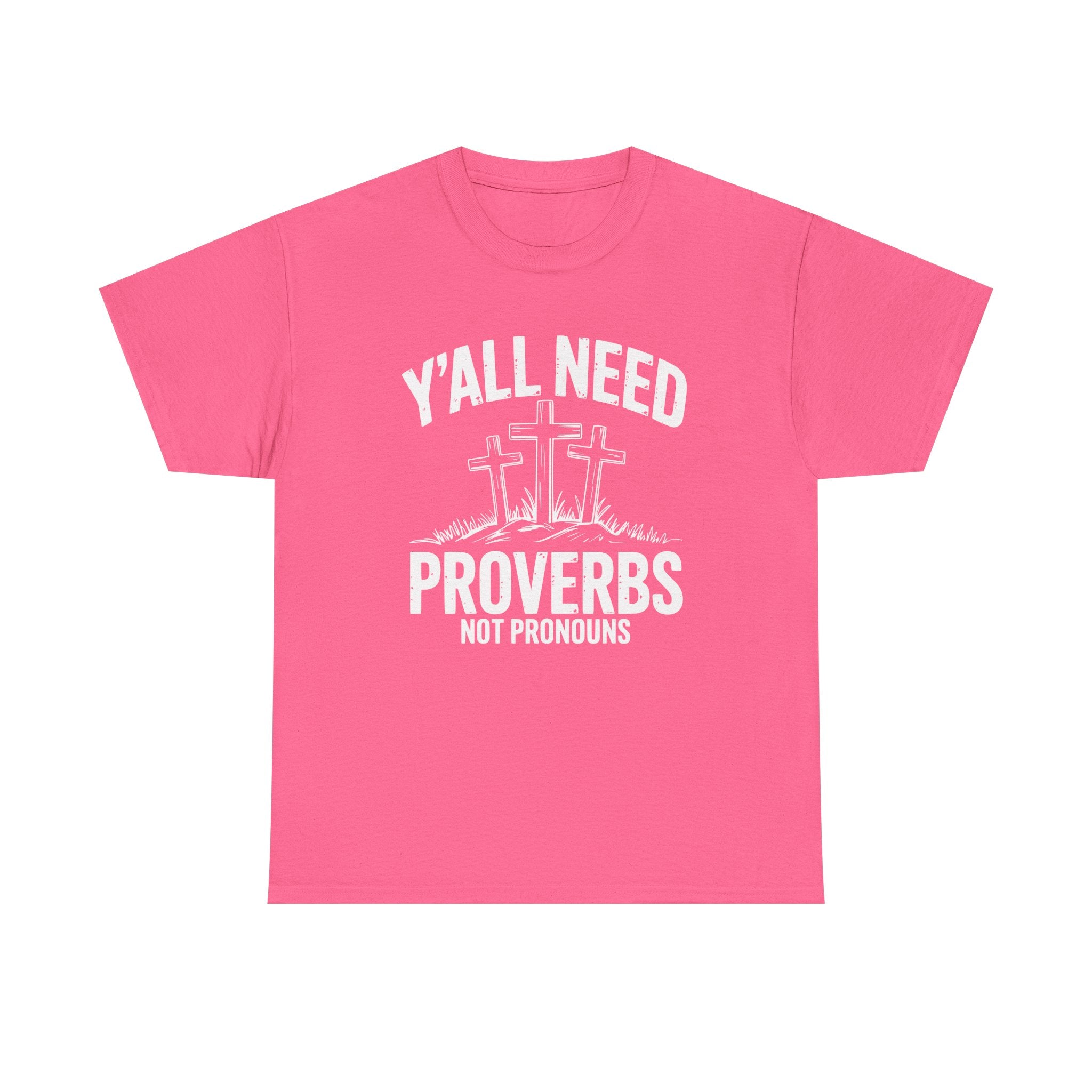 yall need proverbs not pronouns tshirt