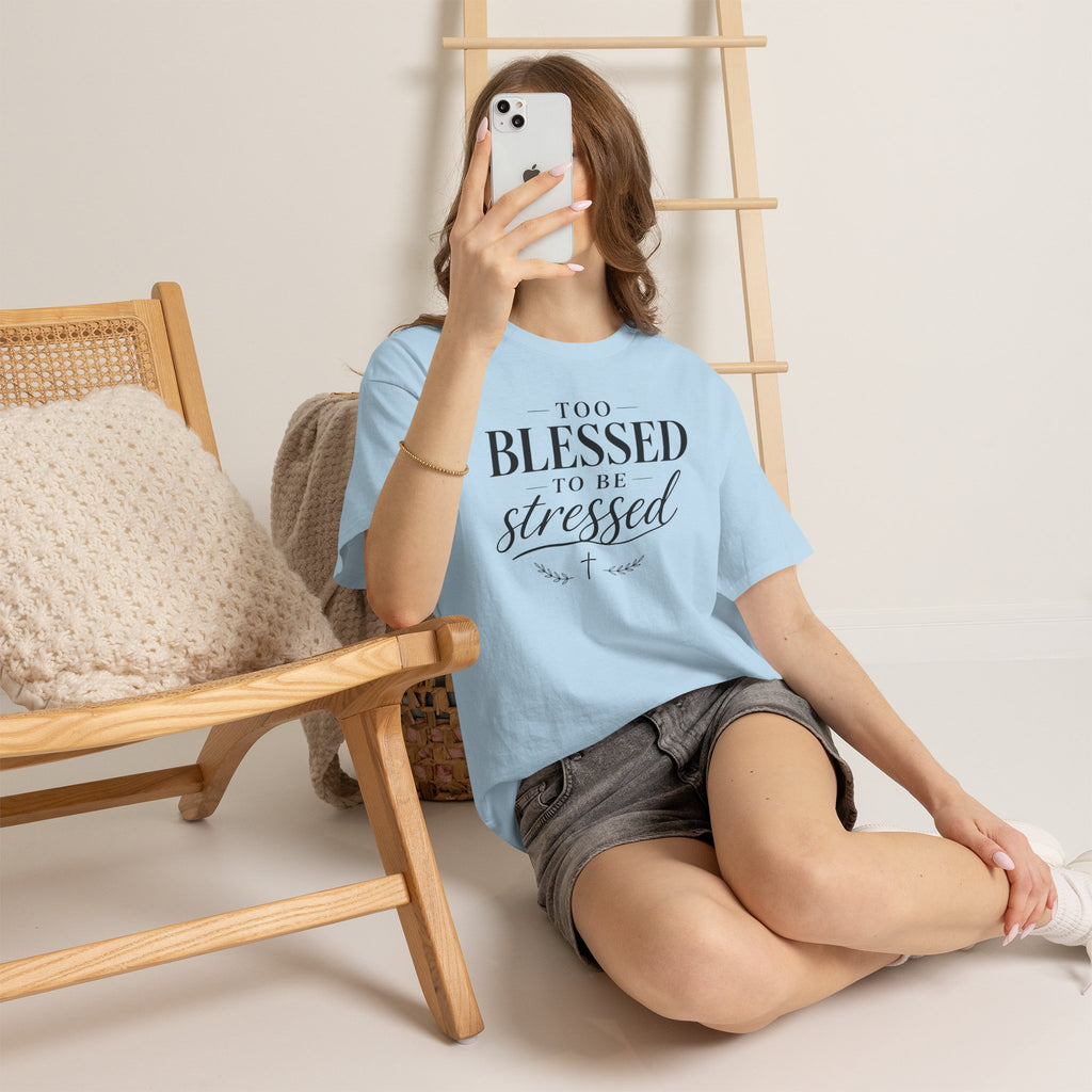 Too Blessed To Be Stressed T-Shirt
