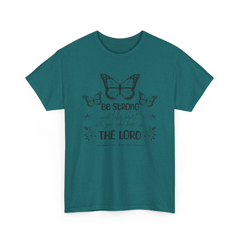 Psalm 31:25 T-Shirt