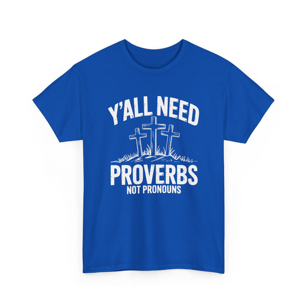 yall need proverbs not pronouns tshirt