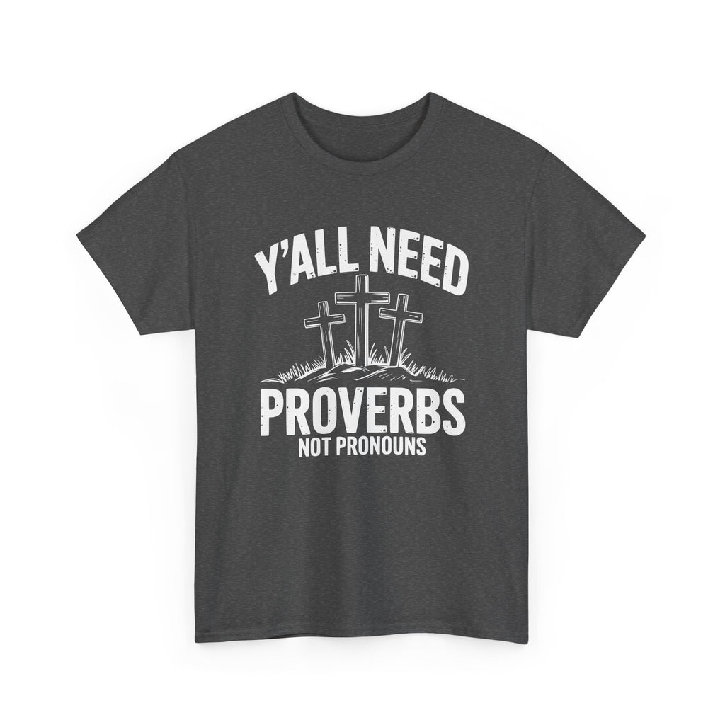 yall need proverbs not pronouns tshirt