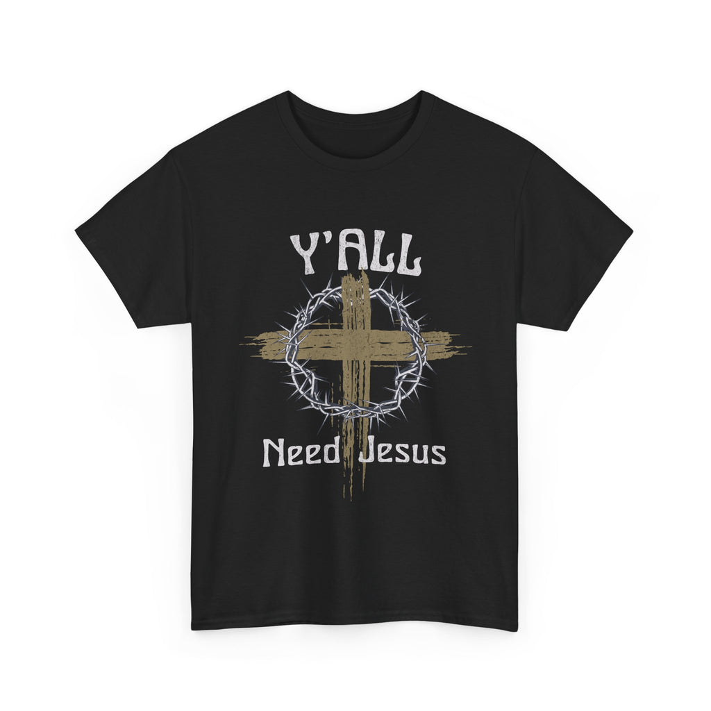 Y'all Need Jesus T-Shirt