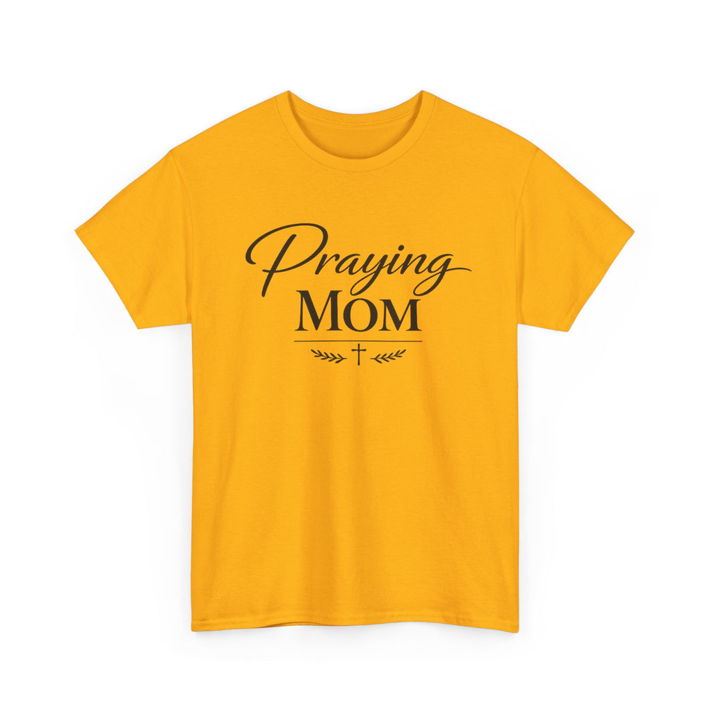 Gold — Praying Mom T-Shirt in Gold — faith-based mom shirt, Christian gift
