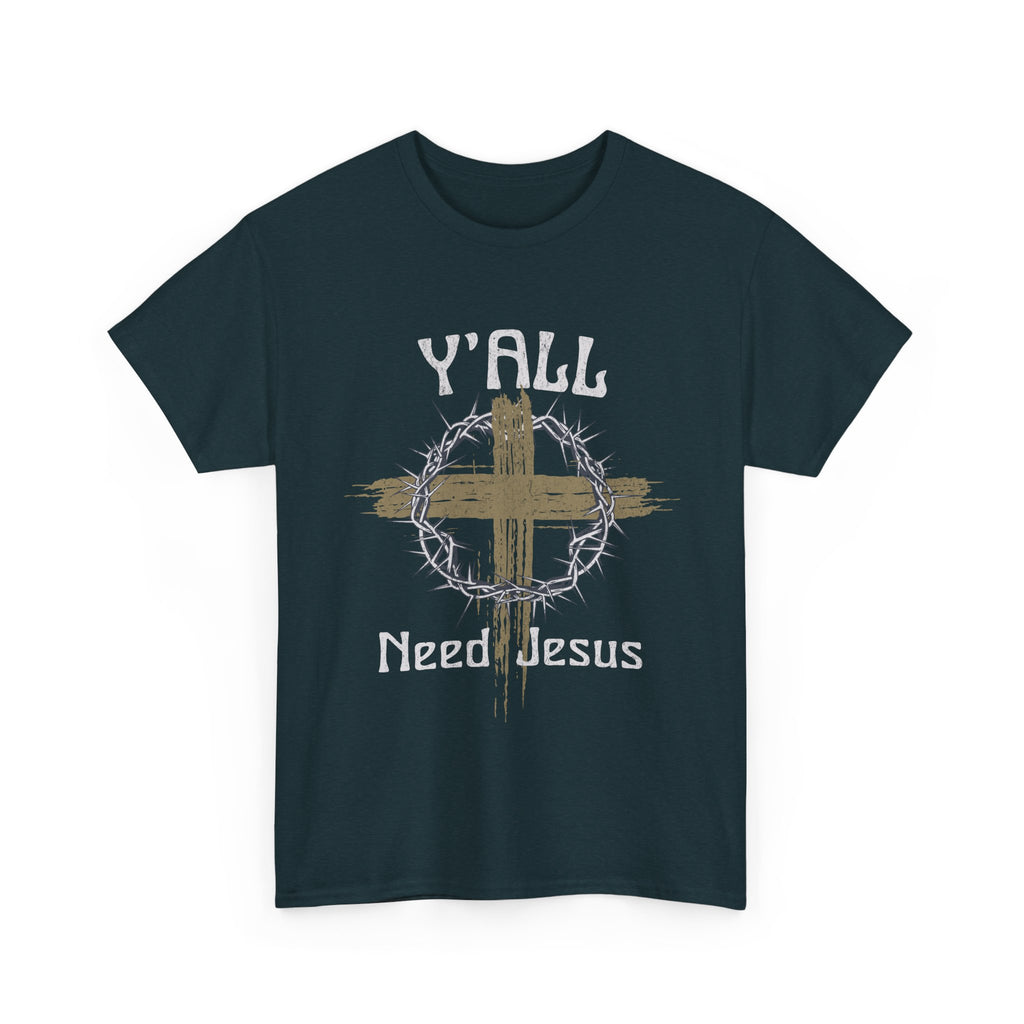 Y'all Need Jesus T-Shirt