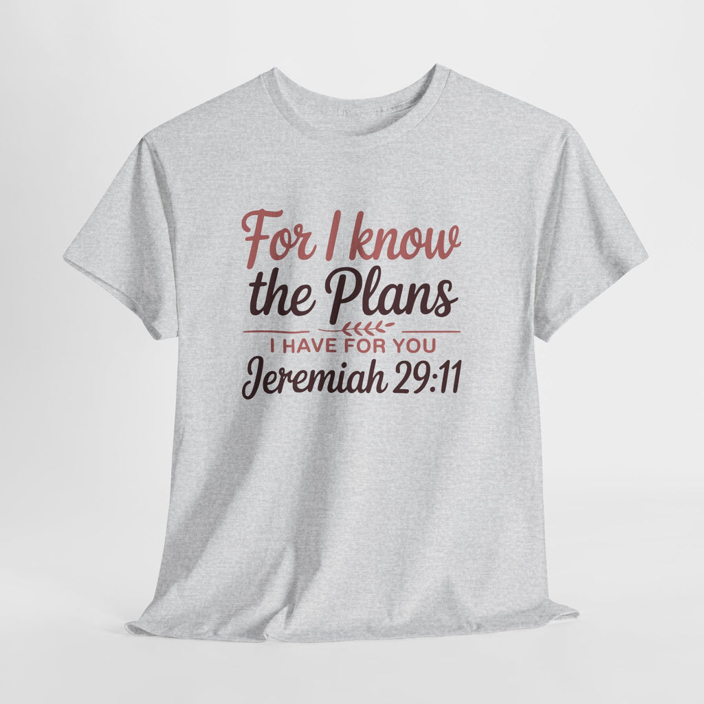 Jeremiah 29:11 Shirt — For I Know the Plans