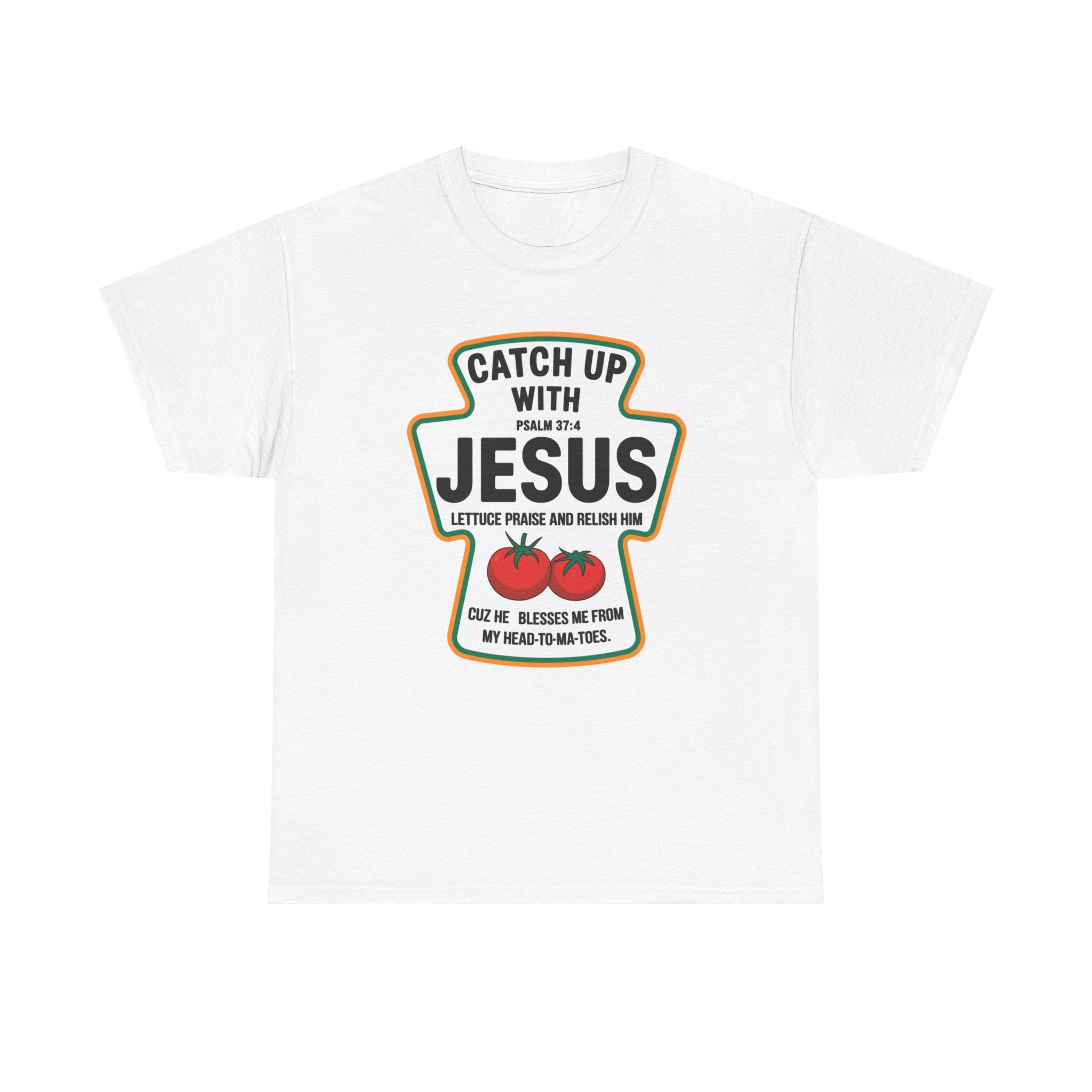 Catch Up With Jesus shirt with ketchup label inspired Christian design