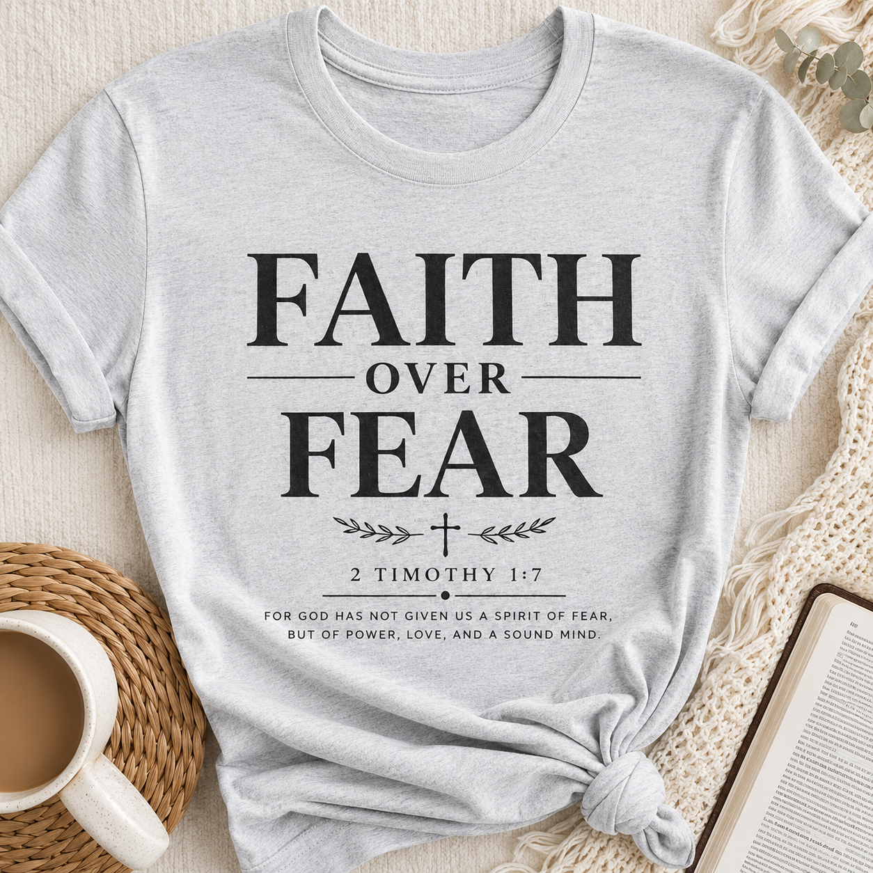 Faith Over Fear T-Shirt | 2 Timothy 1:7 Christian Tee