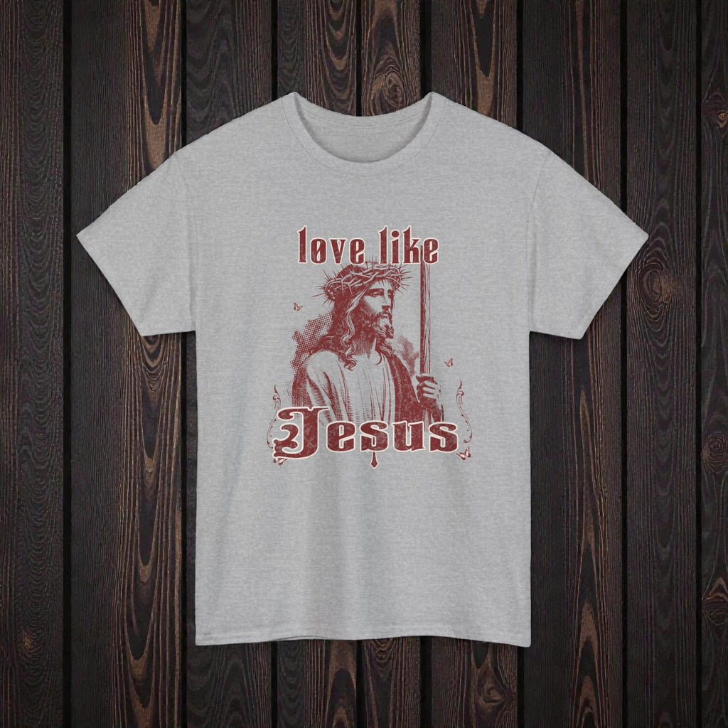 Love Like Jesus Shirt Christian Faith Inspired Tee