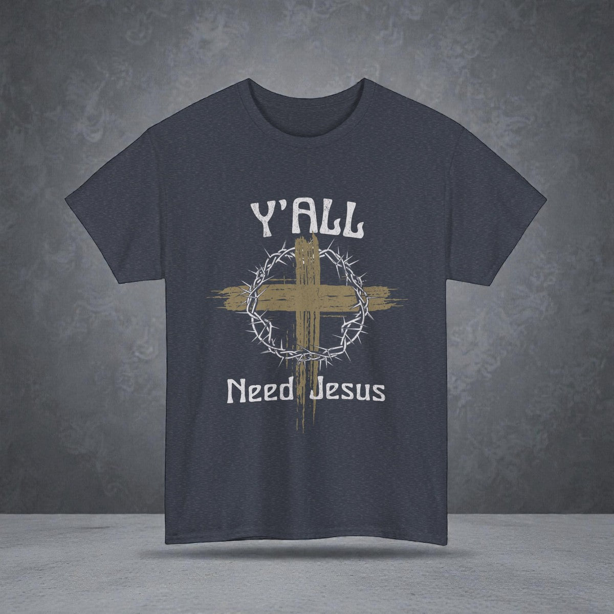 Y’all Need Jesus Shirt - Funny Christian Faith Tee